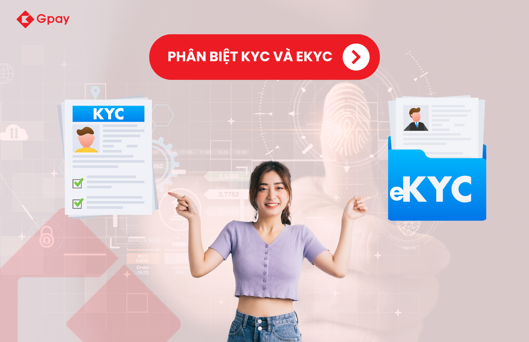 Phân biệt KYC và eKYC? Doanh nghiệp nào nên sử dụng dịch vụ eKYC?