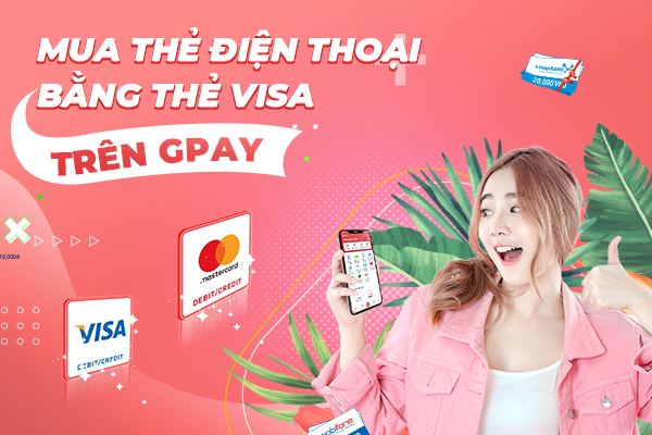 Mua thẻ điện thoại bằng thẻ Visa qua ví Gpay